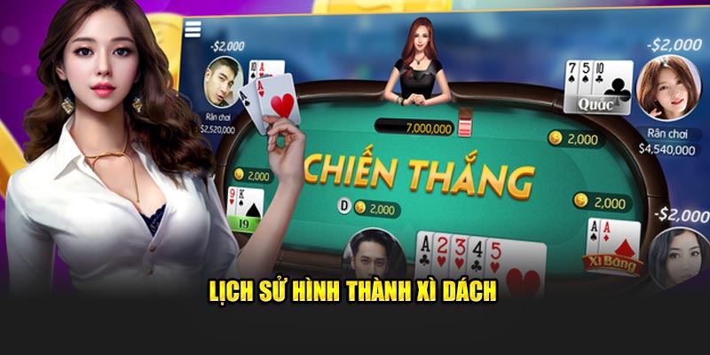 Lịch sử hình thành Xì Dách