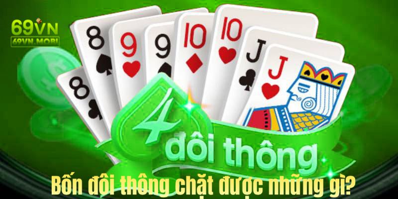 Bốn đôi thông chặt được gì?