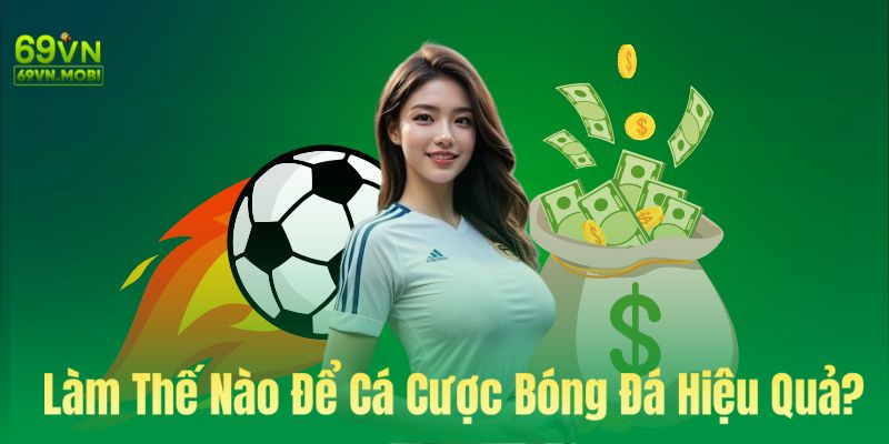 Cách cá cược bóng đá hiệu quả